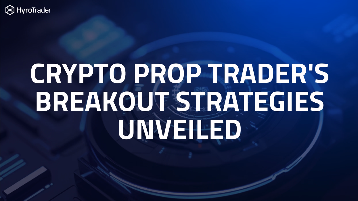 Crypto prop trading Break out